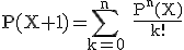 3$\rm P(X+1)=\Bigsum_{k=0}^{n} \frac{P^{n}(X)}{k!}